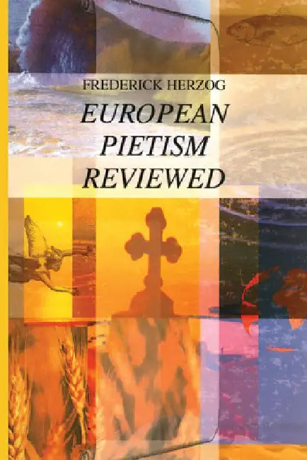 European Pietism Reviewed by Frederick Herzog