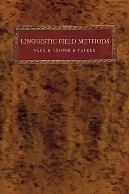 Linguistic Field Methods by Bert Vaux