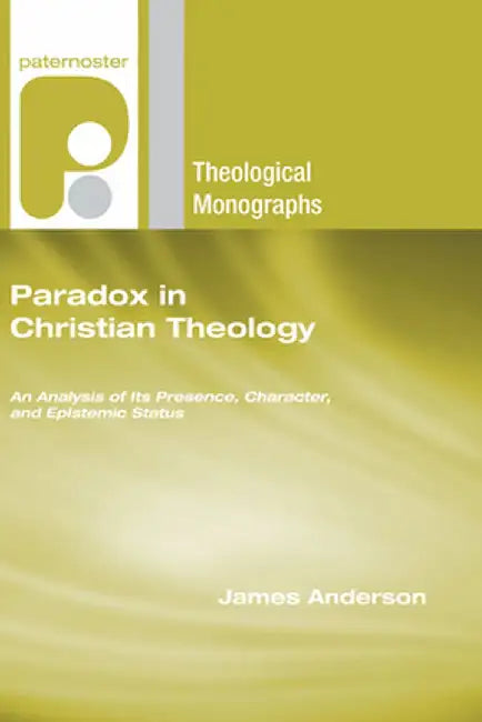 Paradox in Christian Theology by James Anderson