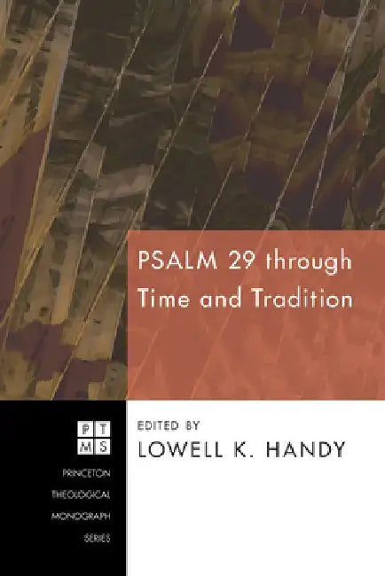 Psalm 29 Through Time and Tradition by Lowell K. Handy