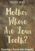 Mother, Where Are Your Teeth? by Trudy Way