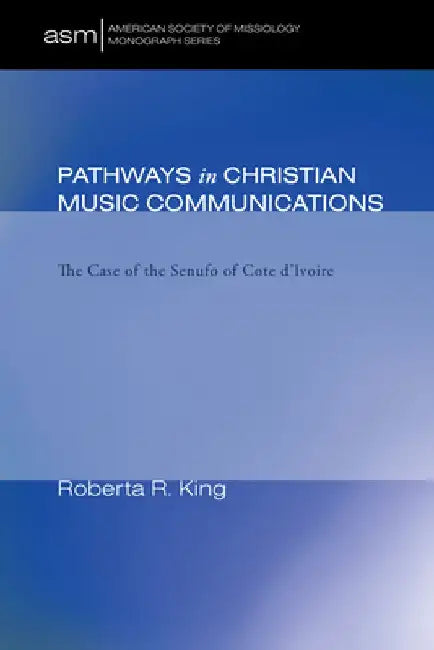 Pathways in Christian Music Communication by Roberta R. King