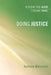 Doing Justice: Knowing God, Volume 4 by Anthony E. Mansueto