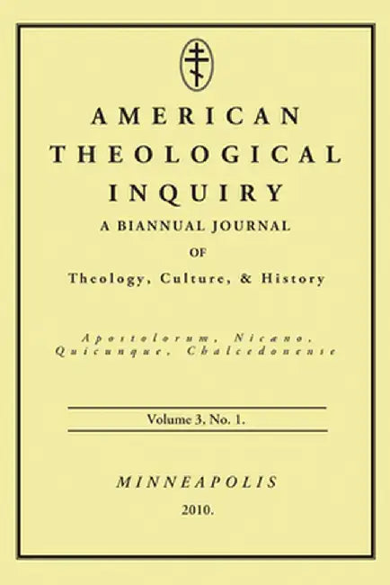 American Theological Inquiry, Volume Three, Issue One by Gannon Murphy