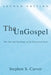 The Ungospel by Stephen S. Carver