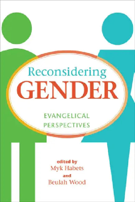 Reconsidering Gender: Evangelical Perspectives by Myk Habets