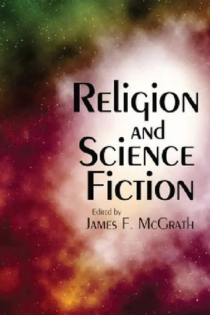 Religion and Science Fiction by James F. McGrath