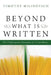 Beyond What Is Written by Timothy Milinovich