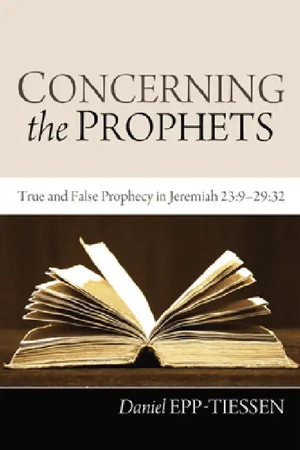 Concerning the Prophets by Daniel Epp-Tiessen