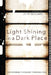 Light Shining in a Dark Place: Discovering Theology Through Film by Jeff Sellars