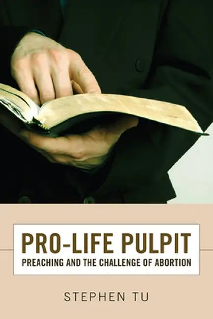 Pro-Life Pulpit by Stephen Tu
