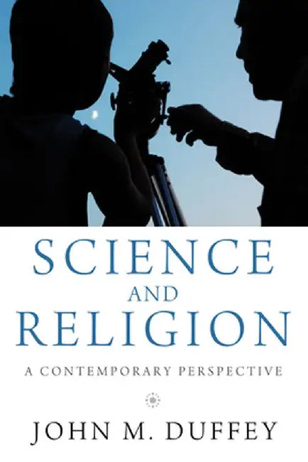 Science and Religion by John M. Duffey