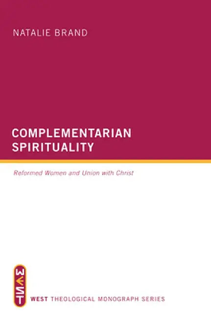 Complementarian Spirituality by Natalie Brand