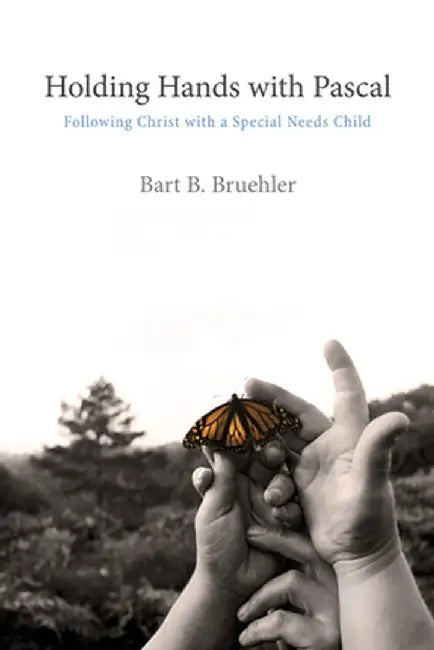 Holding Hands with Pascal by Bart B. Bruehler