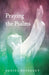 Praying the Psalms by Daniel Bourguet