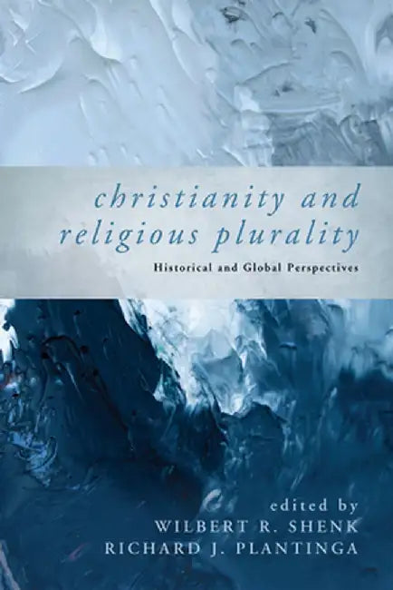 Christianity and Religious Plurality by Wilbert R. Shenk