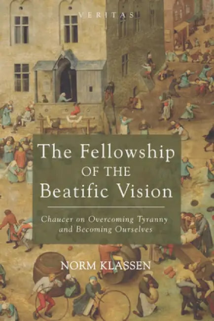 The Fellowship of the Beatific Vision by Norm Klassen