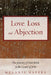 Love, Loss, and Abjection: The Journey of New Birth in the Gospel of John by Melanie Baffes