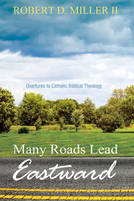 Many Roads Lead Eastward by Robert D. II Miller
