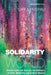 Solidarity with the World by Carolyn A. Chau