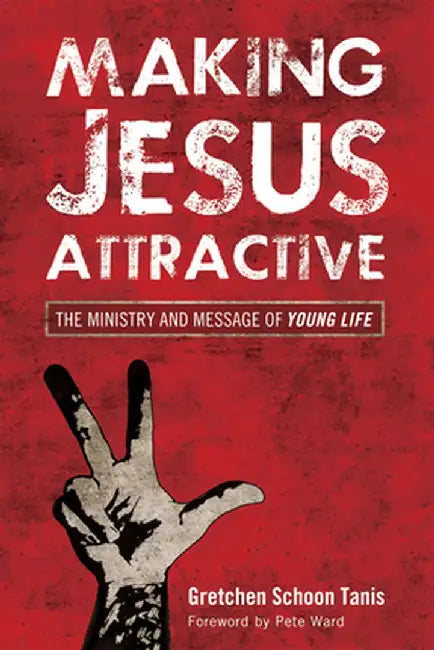 Making Jesus Attractive by Gretchen Schoon Tanis