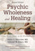 Psychic Wholeness and Healing, Second Edition by Anna a. MD Terruwe