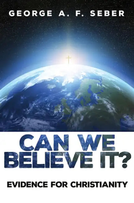 Can We Believe It? by George a. F. Seber