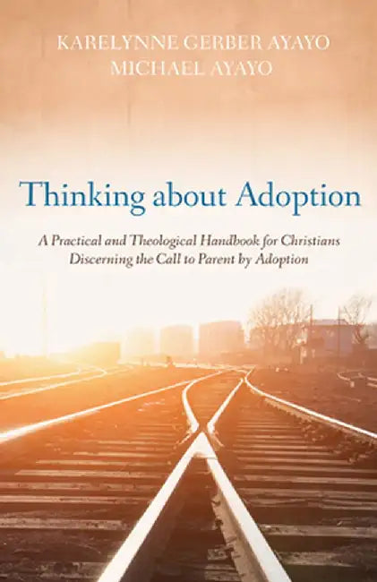 Thinking about Adoption by Karelynne Gerber Ayayo