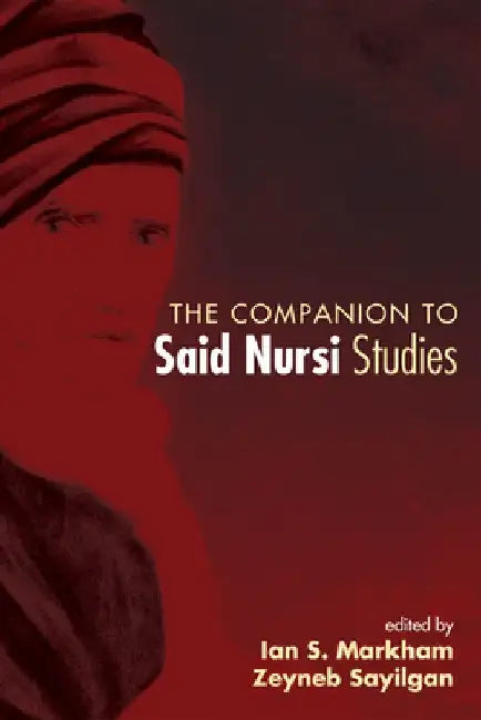 The Companion to Said Nursi Studies by Ian S. Markham
