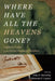 Where Have All the Heavens Gone? by John P. McCarthy