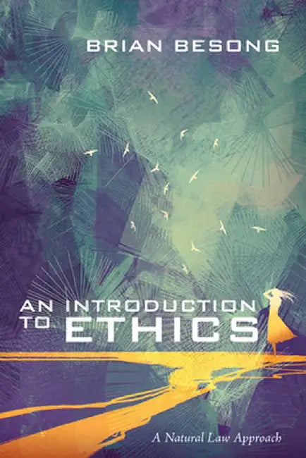 An Introduction to Ethics by Brian Besong