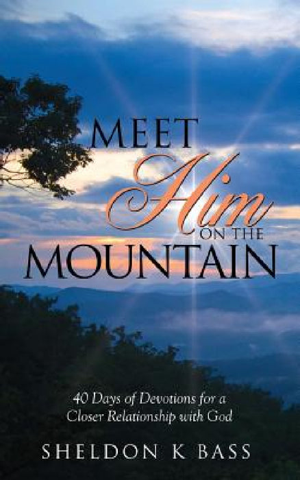 Meet Him on the Mountain by Sheldon K. Bass