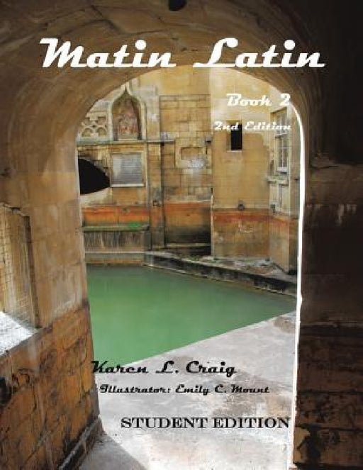 Matin Latin Book 2 Student Edition by Karen L. Craig