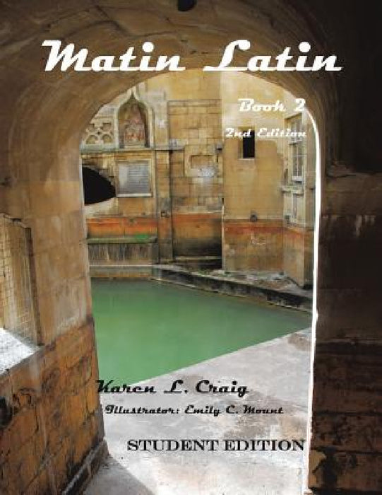 Matin Latin Book 2 Student Edition by Karen L. Craig