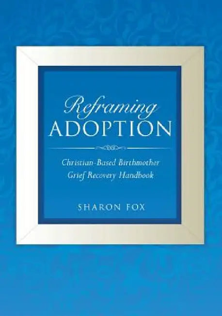 Reframing Adoption by Sharon Fox