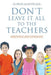 Don't Leave It All to the Teachers by Dean Alleyne Edd