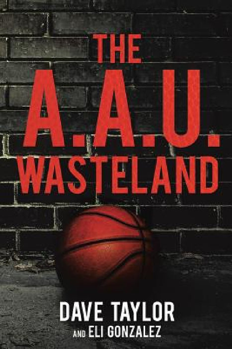 The A.A.U. Wasteland by Dave Taylor, Eli Gonzalez