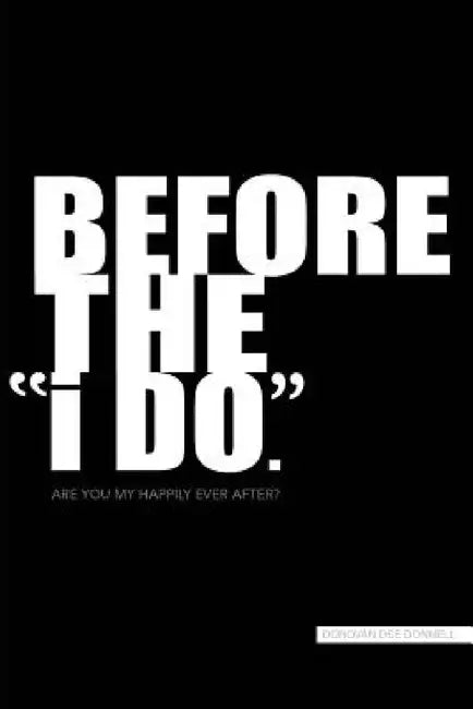 Before the "i DO" by Donovan Dee Donnell