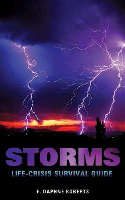 Storms: Life-Crisis Survival Guide by E. Daphne Roberts