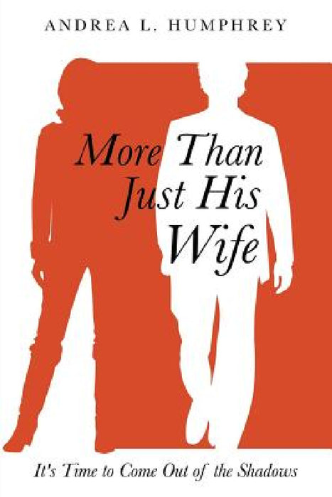 More Than Just His Wife by Andrea L. Humphrey