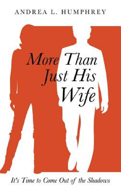 More Than Just His Wife by Andrea L. Humphrey