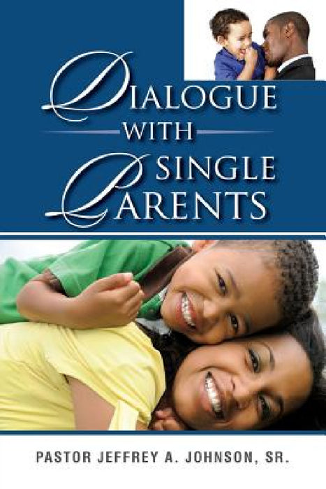 Dialogue With Single Parents by Sr. Johnson Pastor Jeffrey a.