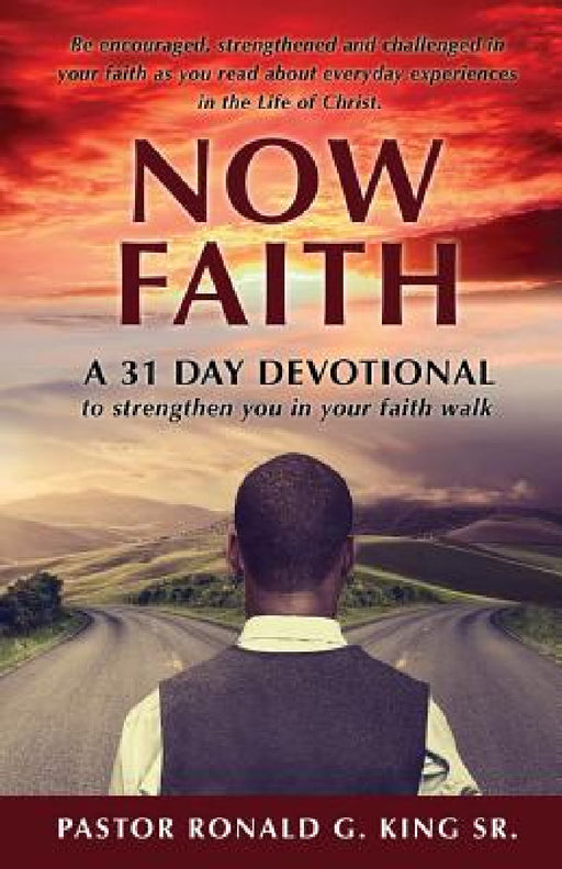 Now Faith by Sr. King Pastor Ronald G.
