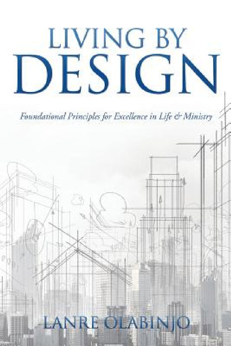 Living by Design by Lanre Olabinjo