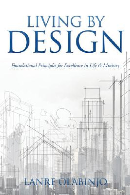 Living by Design by Lanre Olabinjo