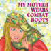 My Mother Wears Combat Boots by Doris Carroll, Shirley Rose