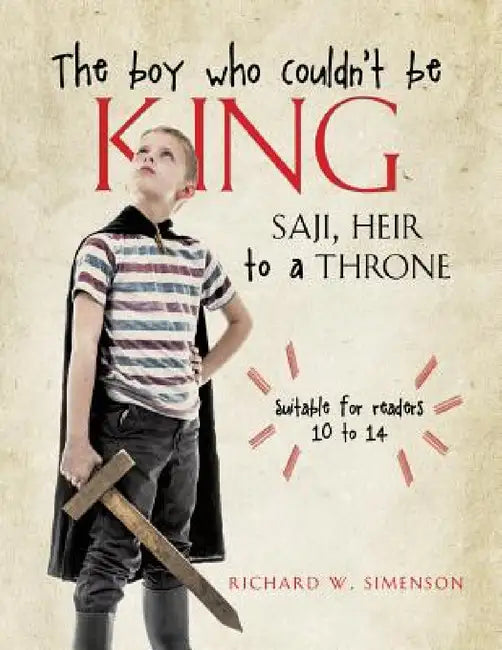 The boy who couldn't be King by Richard W. Simenson