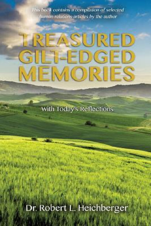 Treasured Gilt-Edged Memories by Robert L. Heichberger