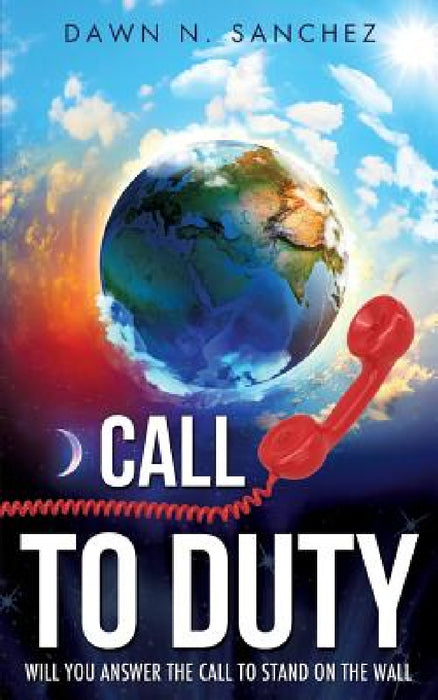 Call to Duty by Dawn N. Sanchez
