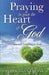 PRAYING to gain the Heart Of God by Alvin L. Anthony